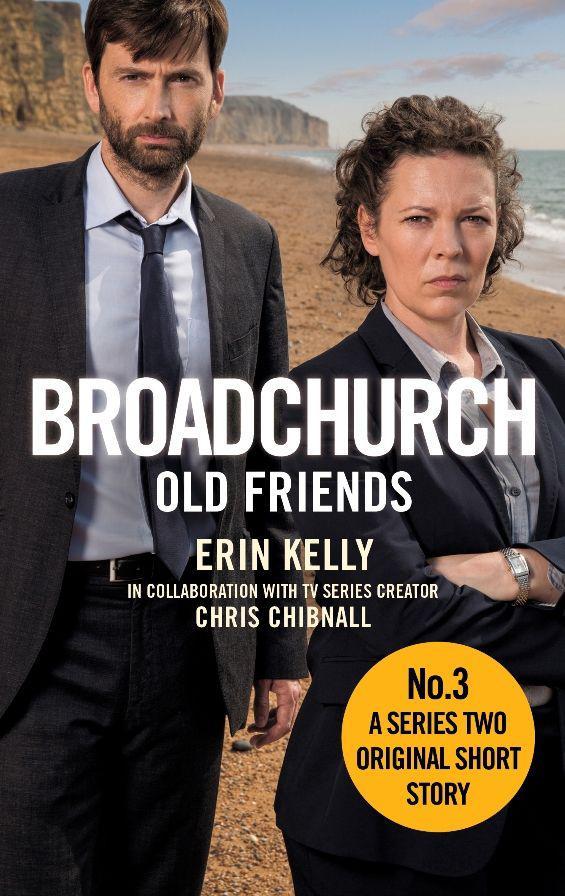 Broadchurch: Old Friends (Story 3): A Series Two Original Short Story by Chris Chibnall