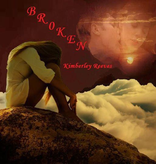 BROKEN by Kimberley Reeves