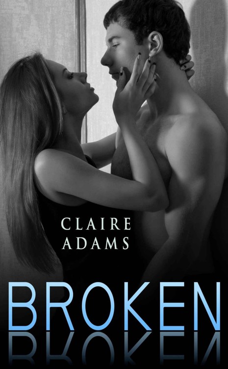 Broken #3 (The Broken Series - Book #3) by Adams, Claire