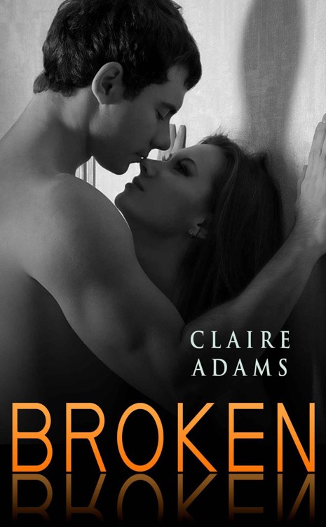 Broken #4 (The Broken Series - Book #4) by Adams, Claire