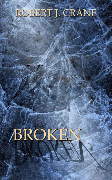 Broken by Crane, Robert J.