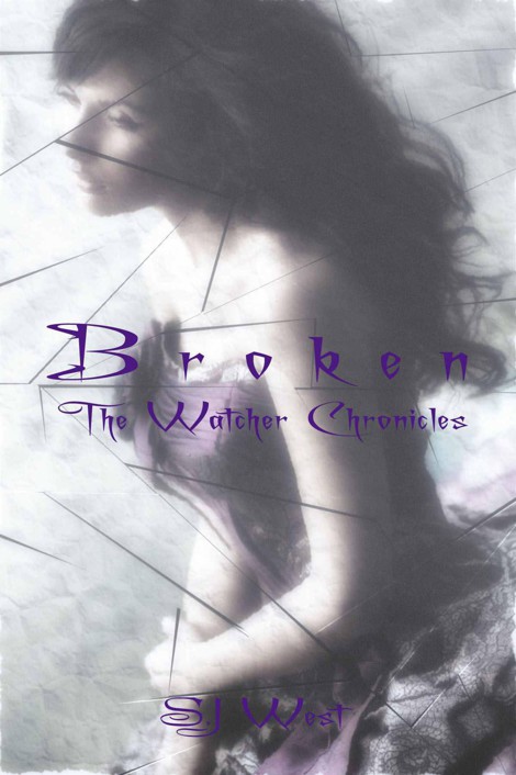 Broken (Book 1, The Watcher Chronicles, Paranormal Romance) by West, S.J.