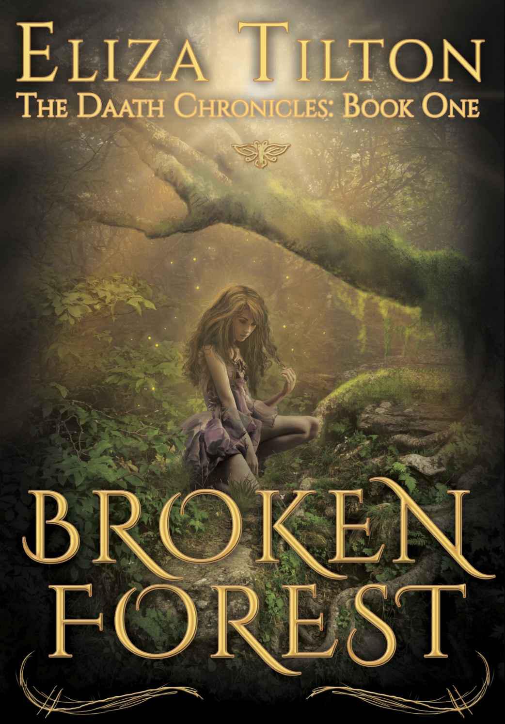 Broken Forest: Book One of the Daath Chronicles by Tilton, Eliza