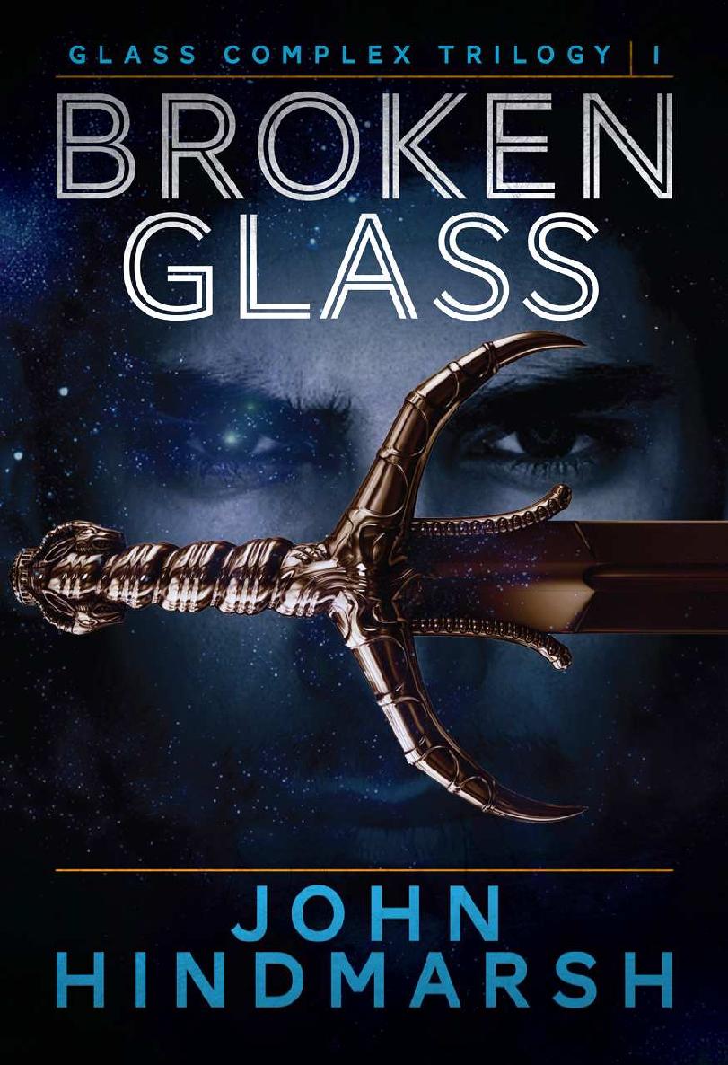 Broken Glass (Glass Complex Book 1) by John Hindmarsh