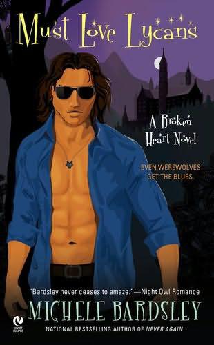 Broken Heart 08 Must Love Lycans by Michele Bardsley