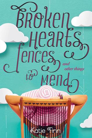 Broken Hearts, Fences and Other Things to Mend by Katie Finn