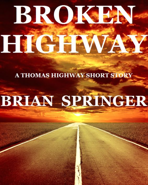 Broken Highway: A Thomas Highway Story by Brian Springer