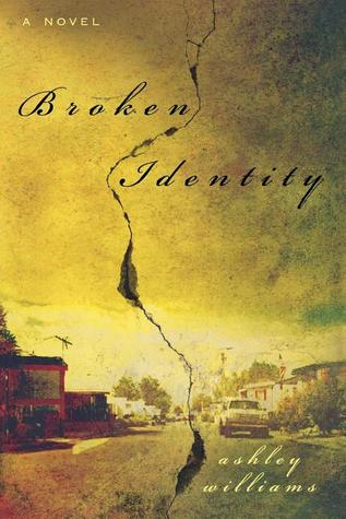 Broken Identity (2011) by Ashley Williams