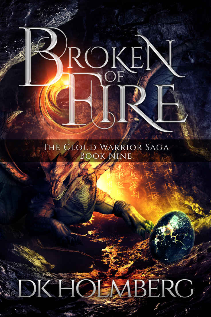 Broken of Fire (The Cloud Warrior Saga Book 9) by D.K. Holmberg