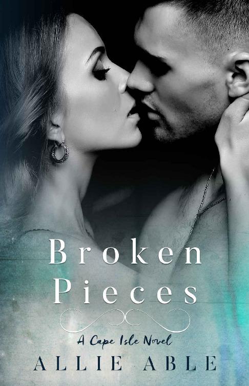 Broken Pieces (Cape Isle, #3): A Cape Isle Novel by Allie Able