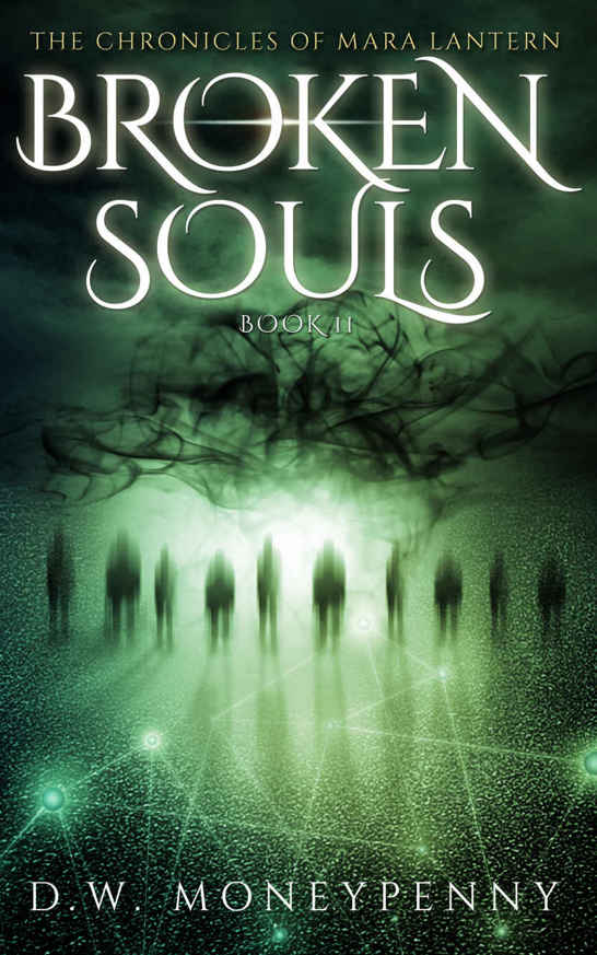 Broken Souls (The Chronicles of Mara Lantern, Book 2) by D.W. Moneypenny