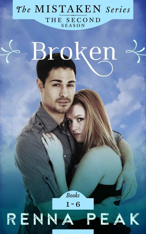 Broken: The MISTAKEN Series Complete Second Season by Peak, Renna