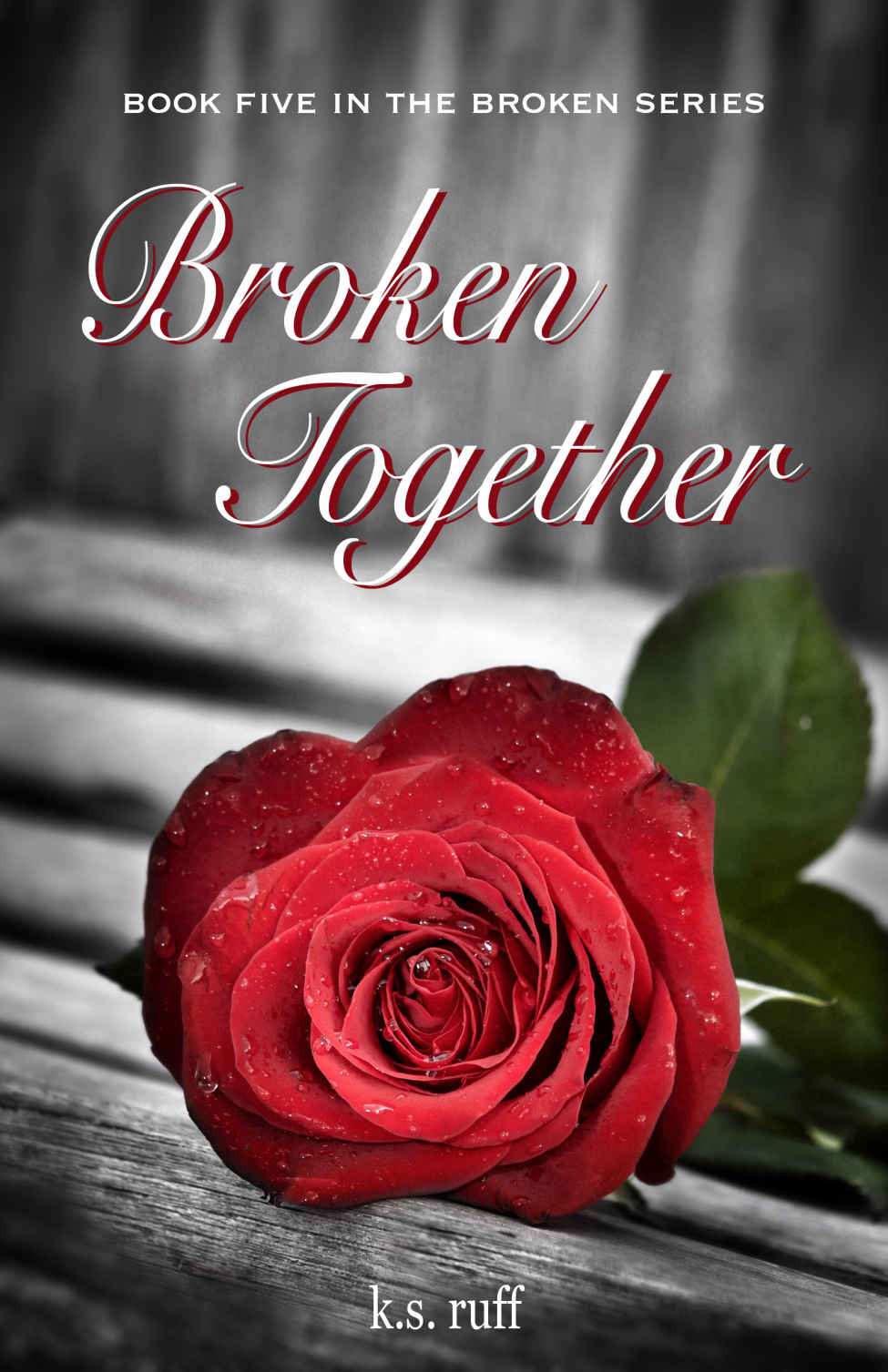 Broken Together by K. S. Ruff