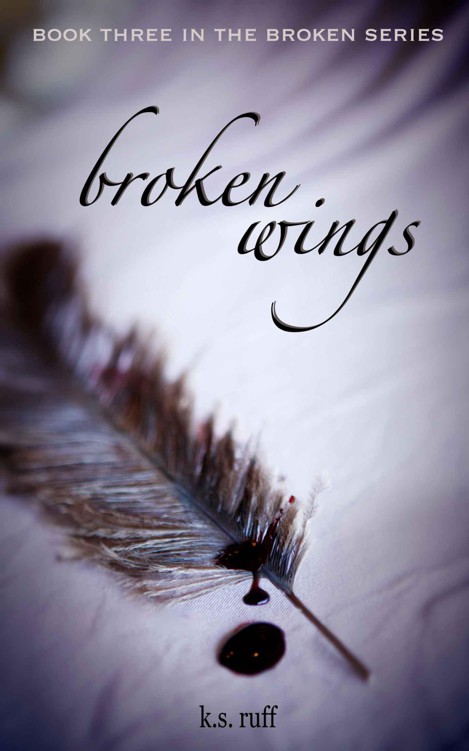 Broken Wings (The Broken Series Book 3) by Ruff, K.S.