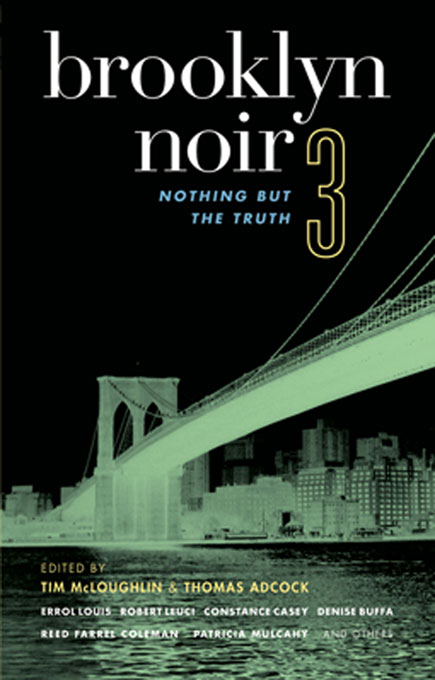 Brooklyn Noir 3: Nothing but the Truth by Tim McLoughlin