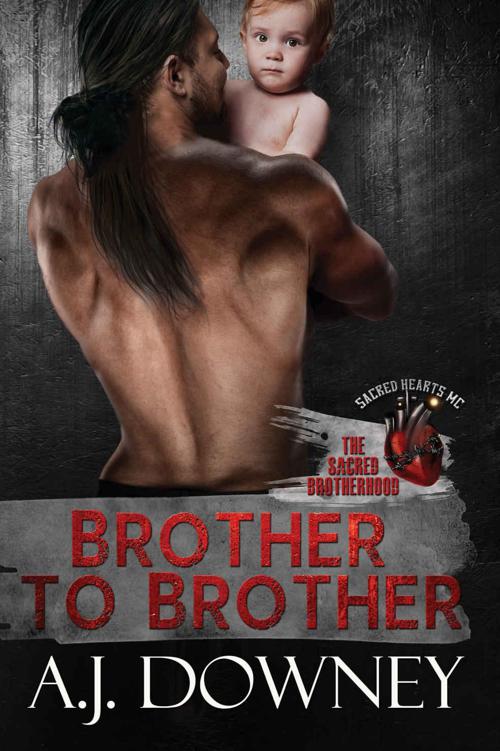 Brother to Brother: The Sacred Brotherhood Book I by A.J. Downey