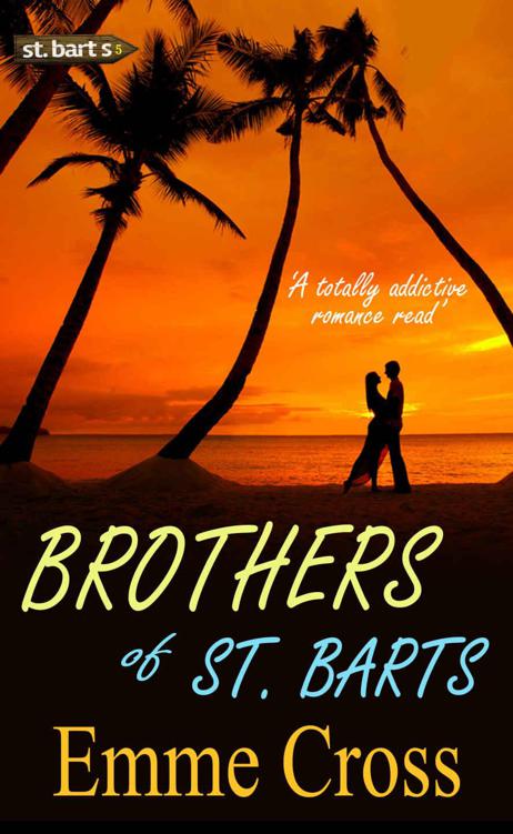 BROTHERS OF ST. BARTS a totally addictive romance read (St. Barts Romance Books Series Book 6)