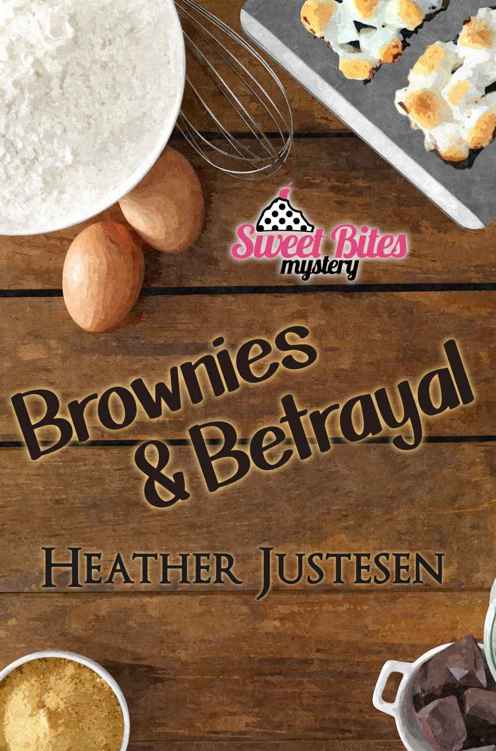 Brownies & Betrayal (Sweet Bites Mysteries, Book 1) by Heather Justesen