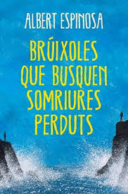 Bruixoles que busquen somriures perduts (2013) by Albert Espinosa