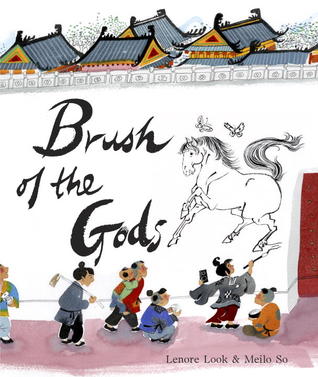 Brush of the Gods (2013) by Lenore Look