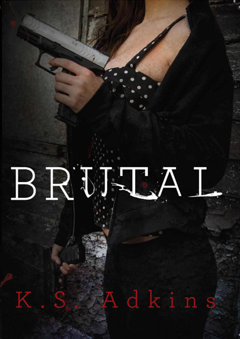 Brutal by K.S. Adkins