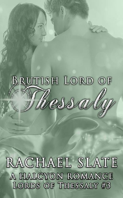 Brutish Lord of Thessaly (Halcyon Romance Series Book 4) by Rachael Slate