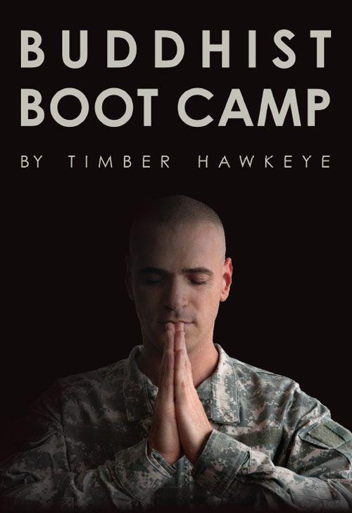 Buddhist Boot Camp by Hawkeye, Timber