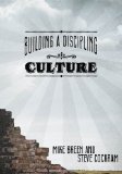 Building a Discipling Culture (2014) by Mike Breen