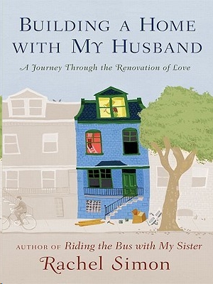 Building a Home with My Husband by Rachel Simon