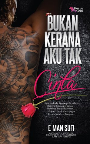 Bukan Kerana Aku Tak Cinta (2013) by E-Man Sufi