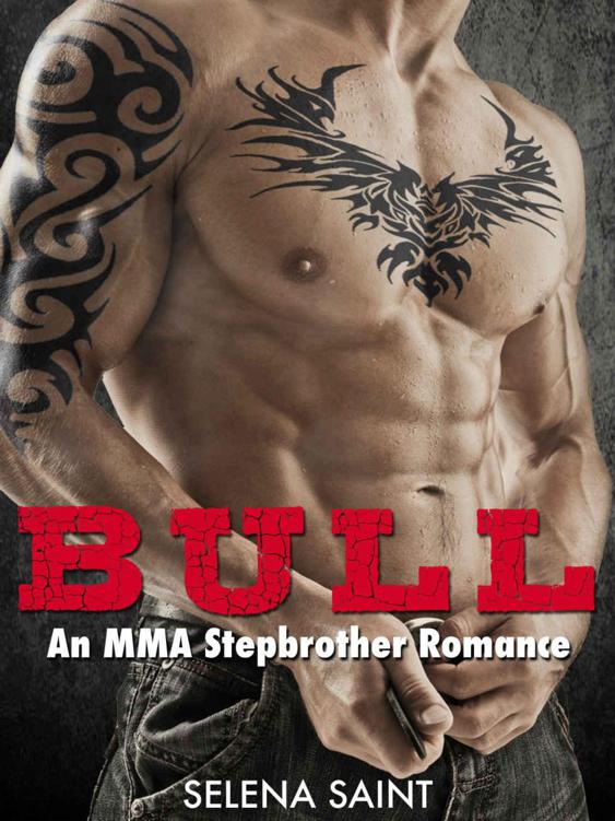 Bull: An MMA Stepbrother Romance by Saint, Selena