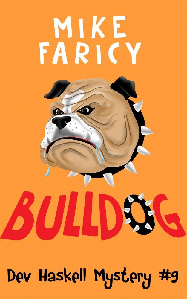 Bulldog (Dev Haskell - Private Investigator Book 9)