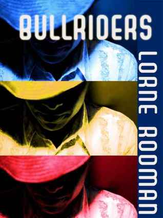 Bullriders (2007) by Lorne Rodman