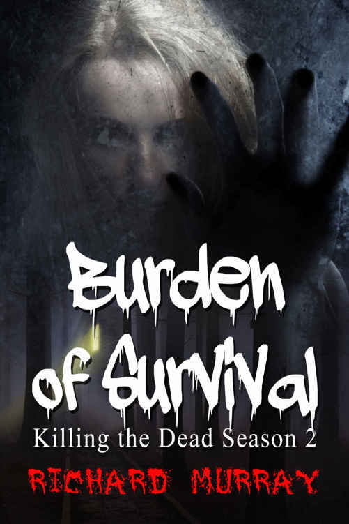 Burden of Survival: Killing the Dead : Season Two by Richard Murray