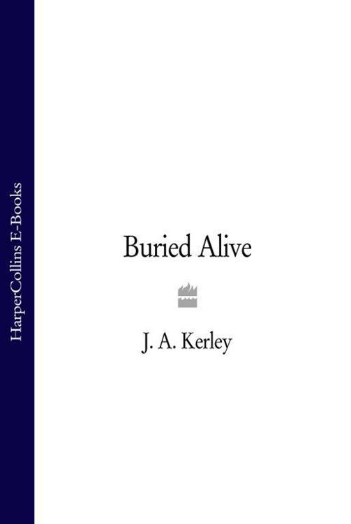 Buried Alive by Kerley, J. A.