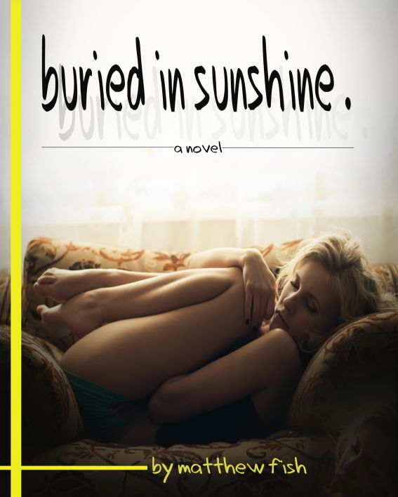 Buried in Sunshine by Matthew Fish