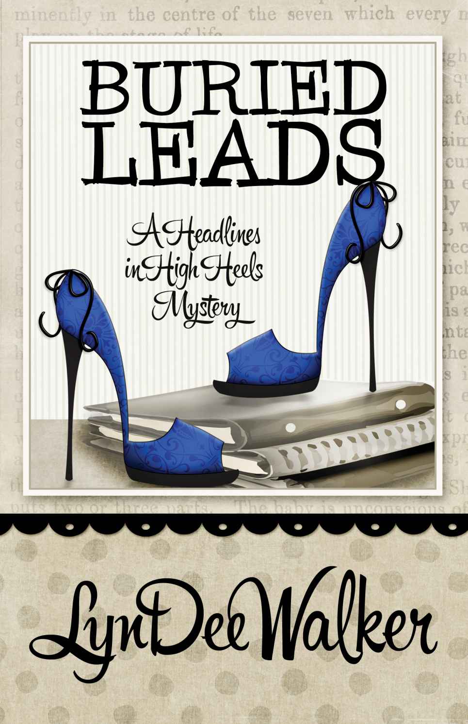 Buried Leads (A Headlines in High Heels Mystery)