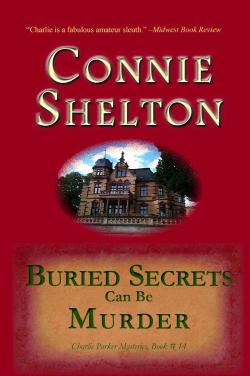 Buried Secrets Can Be Murder: Charlie Parker Mysteries, Book #14 (The Charlie Parker Mysteries) by Shelton, Connie