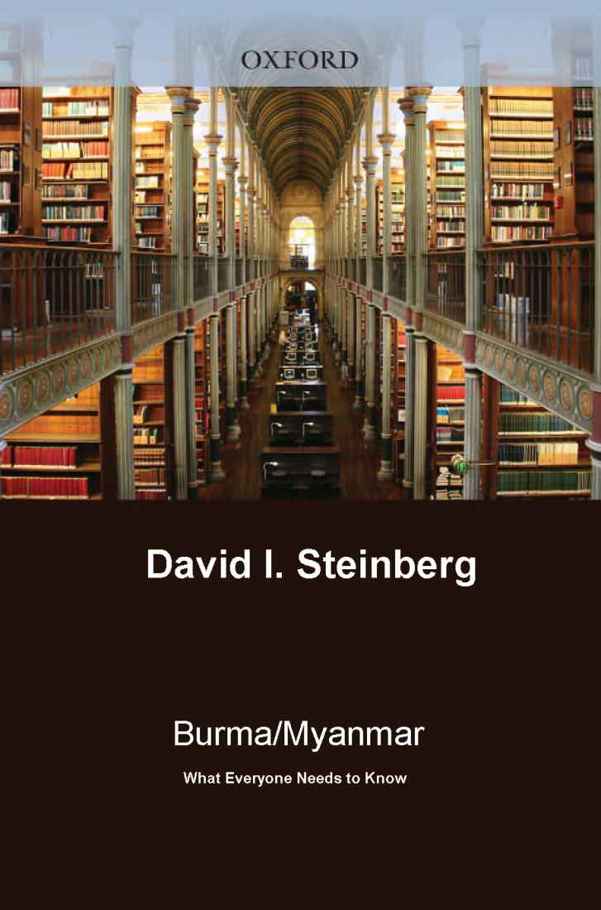 Burma/Myanmar: What Everyone Needs to Know by David I. Steinberg