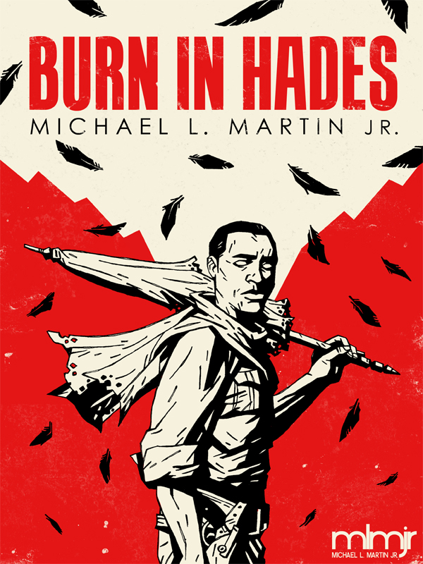 BURN IN HADES by Michael L. Martin Jr.