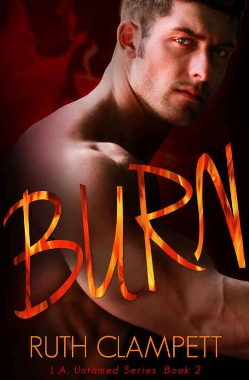 Burn (L.A. Untamed #2) by Ruth Clampett