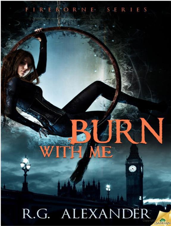 Burn With Me by R. G. Alexander