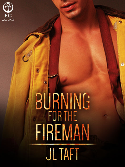 Burning for the Fireman by J. L. Taft