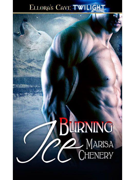 Burning Ice: 6 (Werewolf Sentinels) by Chenery, Marisa