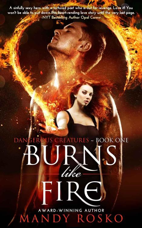 Burns Like Fire (Dangerous Creatures #1) by Mandy Rosko