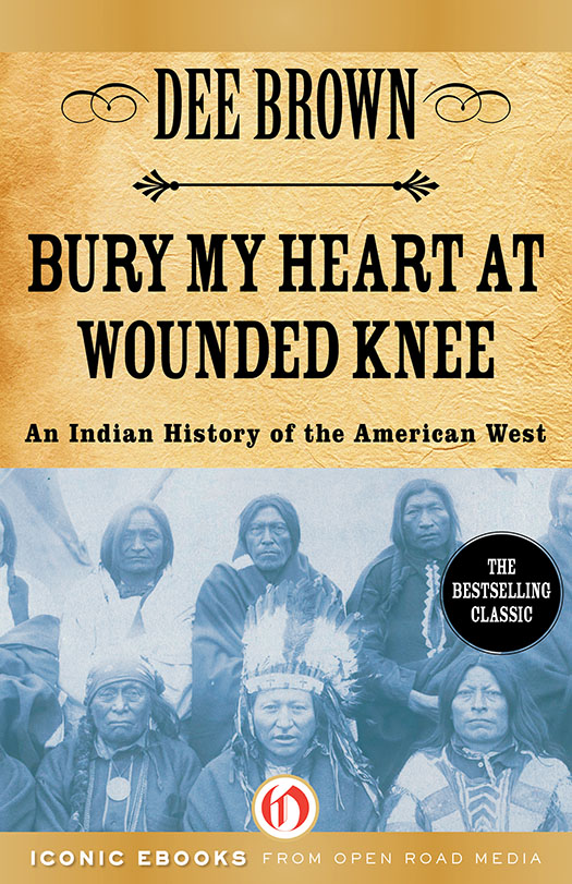 Bury My Heart at Wounded Knee by Dee Brown