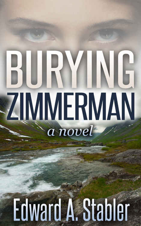 BURYING ZIMMERMAN (The River Trilogy, book 2) by Edward A. Stabler