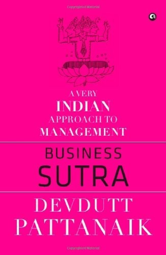 Business Sutra: A Very Indian Approach to Management