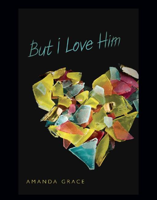 But I Love Him by Amanda Grace