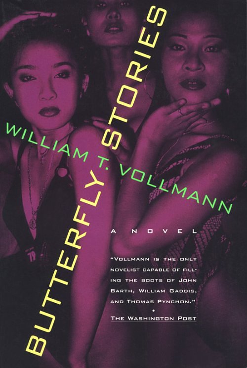 Butterfly Stories: A Novel by William T. Vollmann